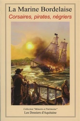 Histoire de la marine bordelaise: Tome 2, Corsaires, pirates, négriers 9782846223010