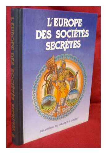 L'Europe des Societes Secretes / Selection du Reader's Digest 