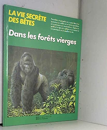 La Vie secrète des bêtes dans les forêts vierges (La Vie secrète des bêtes) 9782010128158