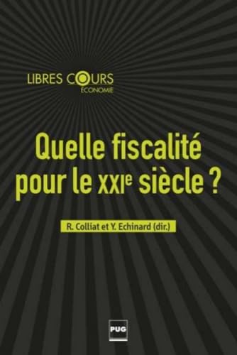 Quelle fiscalité pour le XXIe siècle ?: Contributions au débat 9782706118302