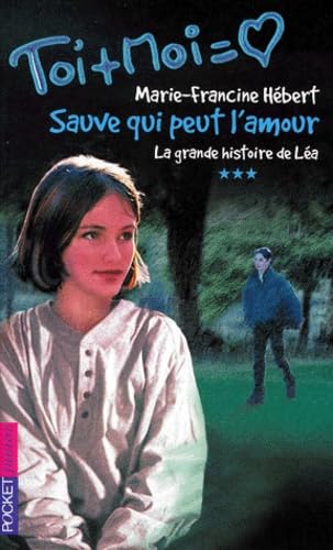 Sauve qui peut l'amour, numéro 3. La Grande Histoire de Léa 9782266100519