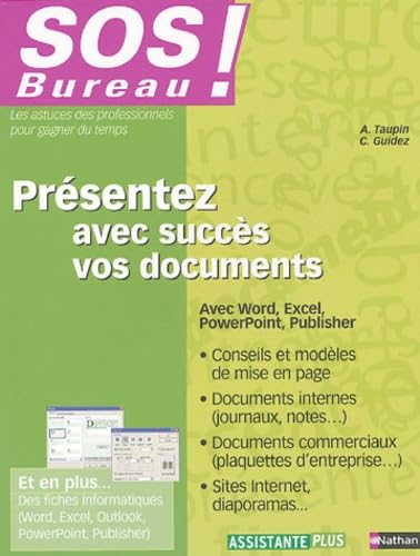 SOS Bureau : Présentez avec succès vos documents 9782091795133