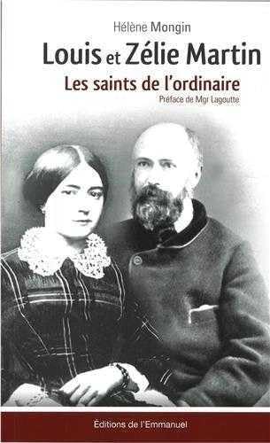 Louis et Zélie Martin: Les saints de l'ordinaire 9782353890507