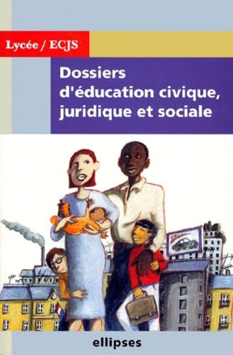 Dossiers d'éducation civique, juridique et sociale 9782729803896