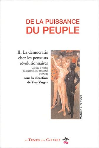 De la puissance du peuple, tome 2 : La démocratie chez les penseurs révolutionnaires 9782841094196