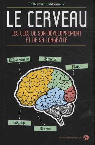 Le cerveau: Les clés de son développement et de sa longévité 9782350134451