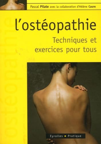 L'ostéopathie: Techniques et exercices pour tous 9782708135987