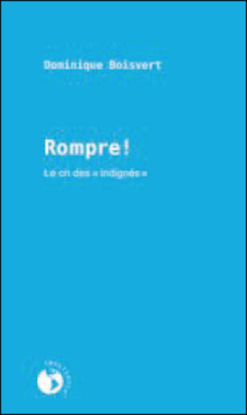 Rompre ! - Le cri des "indignés" 9782897190156