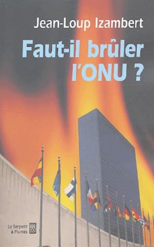 Faut-il brûler l'ONU ? 9782268051833