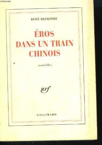 Éros dans un train chinois: Neuf histoires d'amour et un conte de sorcier 9782070720828