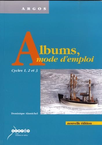 Albums, mode d'emploi : Cycles 1, 2 et 3 9782869182141