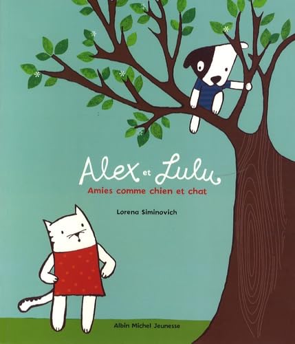 Alex et Lulu: Amies comme chien et chat 9782226186355