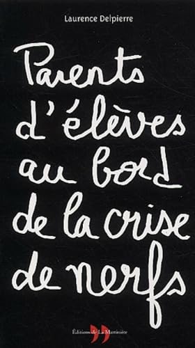 Parents D'Eleves Au Bord De La Crise De Nerfs 9782846750530