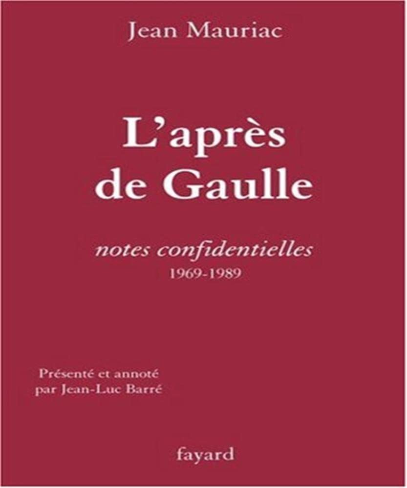 L'Après de Gaulle: Notes confidentielles (1969-1989) 9782213627656