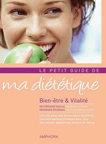 Le petit guide de ma diététique: Bien-être et vitalité 9782851807021