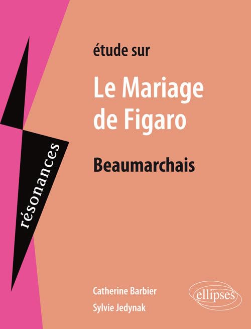 Etude sur Le mariage de Figaro, Beaumarchais 9782340034372