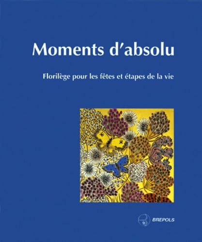 Moment d'absolu - Florilège pour les fêtes 9782503830629