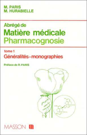 Matiere Medicale Pharmacognosie Tome 1. Generalites - Monographies 9782225661655
