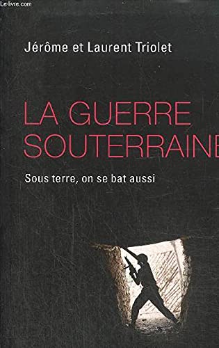 La Guerre souterraine - Sous terre, on se bat aussi 9782286081225