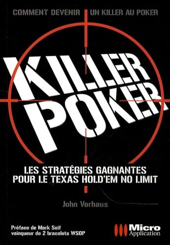 Killer Poker: Les stratégies pour gagner au Texas Hold'em 9782742984800