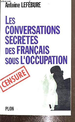 Conversations secrètes des Français sous l'occupation 9782259027052