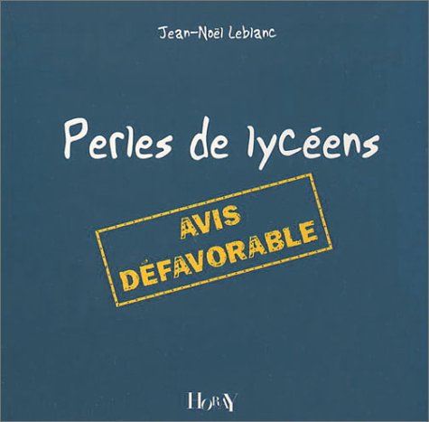 Perles de lycéens : Avis défavorable 9782705803407