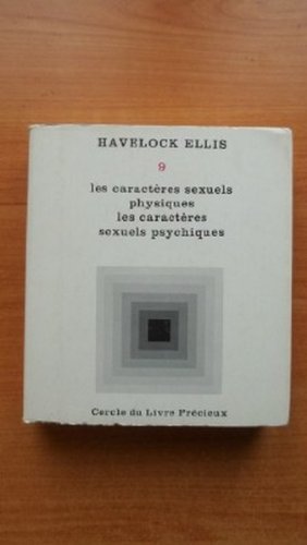 ETUDES DE PSYCHOLOGIE SEXUELLE Tome 9 : LES CARACTERES SEXUELS PHYSIQUES, LES CARACTERES SEXUELS PSYCHIQUES 