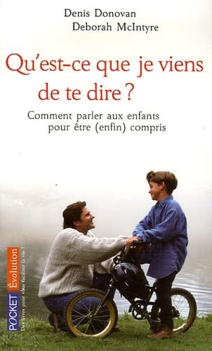 Qu'est-ce que je viens de te dire ?: Comment parler aux enfants pour être (enfin) compris 9782266155748