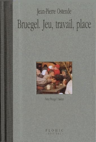 Bruegel. Jeu, travail, place 9782842340582