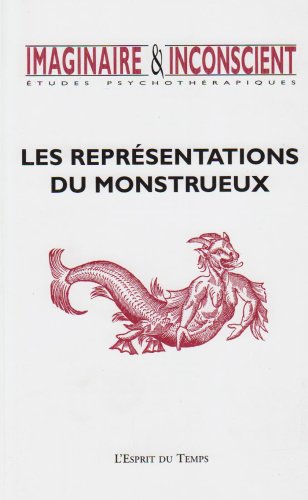 Imaginaire et inconscient 2004, numéro 13 : Les Représentations du monstreux 9782847950335