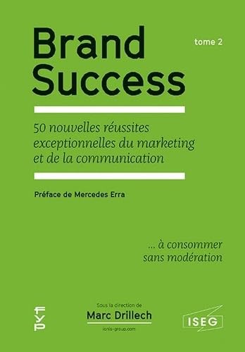 Brand Success: Tome 2, 50 nouvelles réussites exceptionnelles du marketing et de la communication 9782364051904