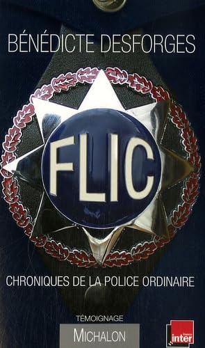 Flic : Chroniques de la police ordinaire 9782841863815