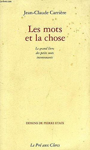 Les mots et la chose: Le grand livre des petits mots inconvenants 9782714427427