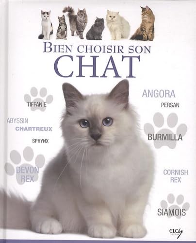 Bien choisir son chat: Guide des animaux 9782753204508