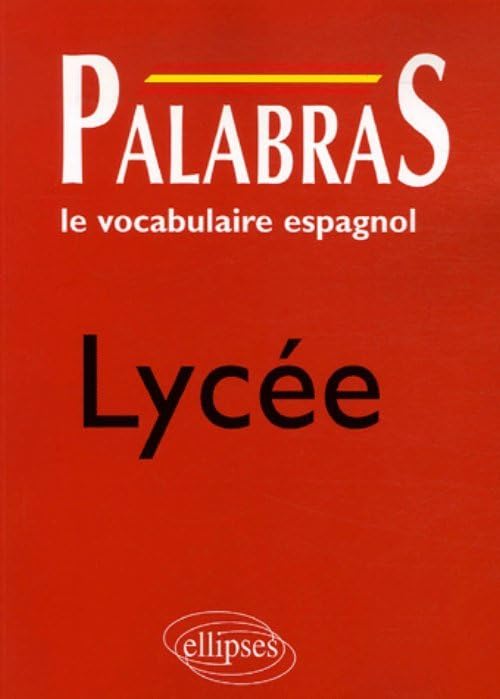 Palabras Lycée: Le vocabulaire espagnol 9782729829773