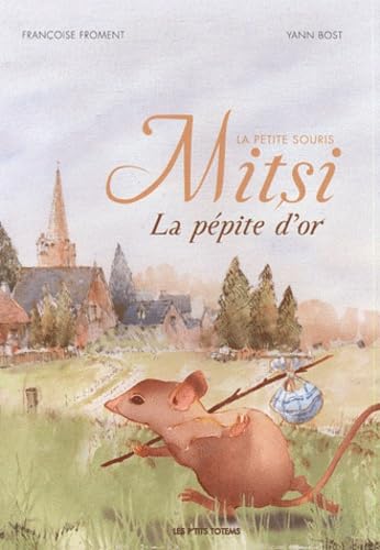 Mitsi la petite souris: La pépite d'or 9791090196087