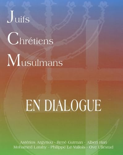 Juifs, chrétiens et musulmans en dialogue 9782746807013