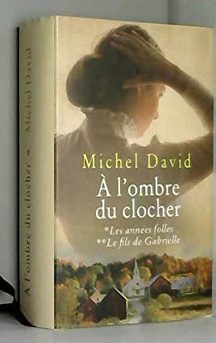 A l'ombre du clocher - Tome 1 Les années folles / Tome 2 Le fils de Gabrielle 9782298074451