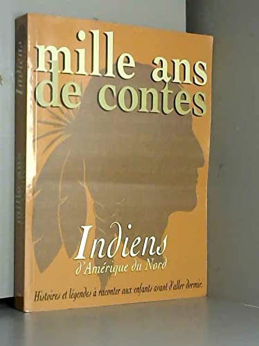 Mille ans de contes : Indiens d'Amérique du Nord 9782841134496