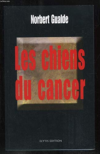 Les chiens du cancer 9782914659147