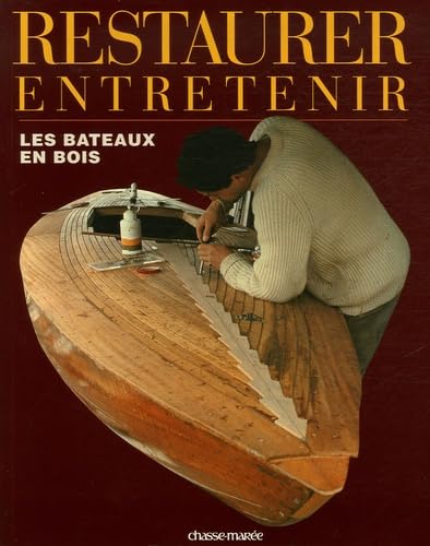 Restaurer, entretenir les bateaux en bois 9782914208994