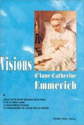 Visions d'Anne Catherine Emmerich, tome 2 9782740302750