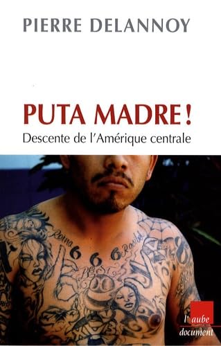 Puta Madre !: Descente de l'Amérique centrale 9782752603777