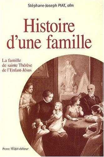 Histoire d'une Famille : La famille de sainte-Thérèse de l'Enfant-Jésus 9782740314449