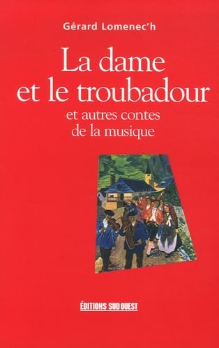 La dame et le troubadour: Et autres contes de la musique 9782879017297