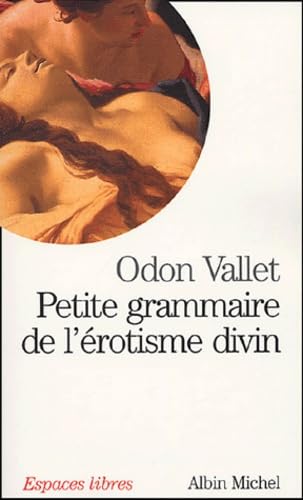 Petite grammaire de l'érotisme divin 9782226157072