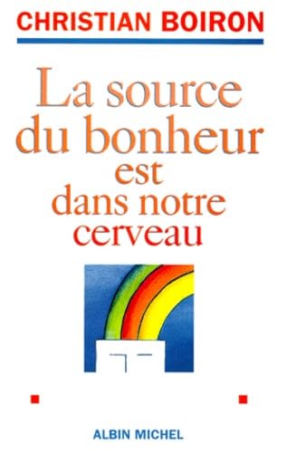 La source du bonheur est dans notre cerveau 9782702817506