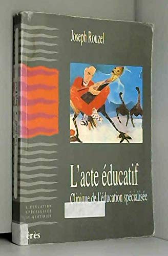 L'acte éducatif 9782865866021