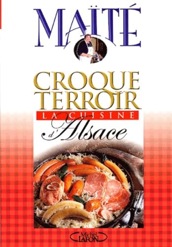 La Cuisine d'Alsace 9782840987154