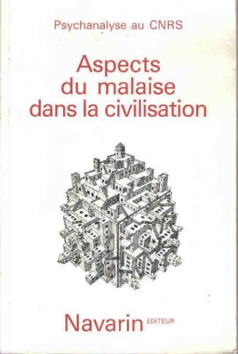 Aspects du malaise dans la civilisation : Actes du Colloque du CNRS Centre national de la recherche scientifique, Groupe Psychanalyse et pratiques sociales, juin 1984 9782868270504